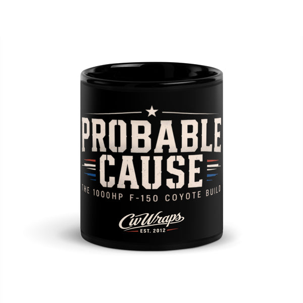 Probable Cause Mug — Black 11oz glossy mug