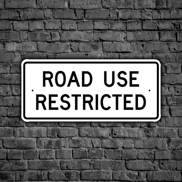 16" x 36" Road Use Restricted Sign